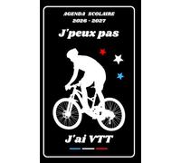 AGENDA SCOLAIRE 2026 2027 - J’PEUX PAS J’AI VTT: Calendrier journalier 2026 2027 | 1 jour par page | planificateur pour élève, élémentaire, collégien, lycée et étudiant | Couverture Sport