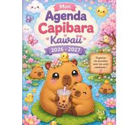 Agenda Scolaire Capybara Kawaii 2026-2027: Calendrier, emploi du temps, pages de notes, bilans mensuels et illustrations kawaii pour filles de 6 à 12 ans