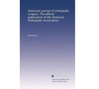American journal of orthopedic surgery. The official publication of the American Orthopedic Association: Volume 9