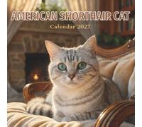 American Shorthair Cat Calendar 2027: 12 Stunning Full-Color Photographs