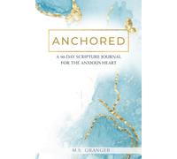 Anchored: A 90-Day Scripture Journal for the Anxious Heart - Bible Verses, Guided Prompts & Prayer for Christian Women