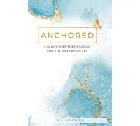 Anchored: A 90-Day Scripture Journal for the Anxious Heart - Bible Verses, Guided Prompts & Prayer for Christian Women