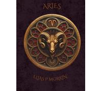 Aries: Arcane Zodiac Hardcover Journal & Planner - Bold Ram: Notebook for Action, Goal Conquest & Leadership , Fire Sign, Mars Ruled