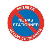 AUA SIGNALETIQUE - Panneau Prière de ne pas Stationner Devant Cette Porte - Ø 330 mm, PVC 1.5mm