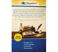 Audubon's Western Journal: 1849-1850: Being the MS. Record of a Trip From New York to Texas, and an Overland Journey Through Mexico and Arizona to the Gold-fields of California (Cram Edition)