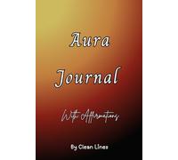 Aura Journal: 30 Days of Affirmations, Reflection, and Confidence-Building Prompts