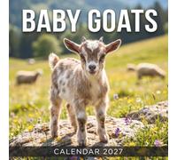 Baby Goats Calendar 2027: A Year of Stunning Photography for Everyday Planning