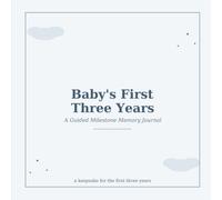 Baby's First Three Years: A Guided Milestone Memory Journal for Baby Boys - Monthly Prompts, Growth Tracker & Photo Keepsake Book