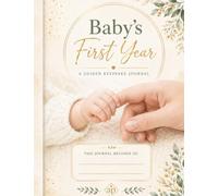 Baby's First Year: A Guided Keepsake Journal