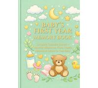 Baby's First Year Memory Book.: Complete Keepsake Journal - Monthly Milestones, Firsts, Health Records & Letters to Your Baby.