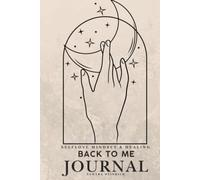 Back to Me - Journal: Selflove, Mindset & Healing