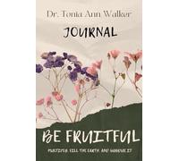 Be Fruitful: A Guided Journal:: A Guided: The Call to Multiply What God Has Placed in Your Hands