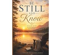 Be Still and Know: A Scripture Reflection Journal