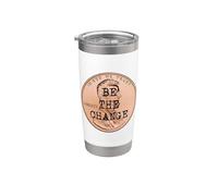 Be The Change Lincoln Penny Cita motivacional inspirada Vaso térmico de acero inoxidable de doble pared