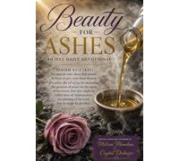 Beauty for Ashes: A 40-Day Daily Devotional Journal