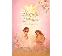 Beauty for Ashes: A 60-Day Christian Healing Journal for Women