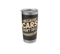 Because Cars Don't Sell Themselves vendedor de autos Vaso térmico de acero inoxidable de doble pared