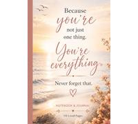 Because You're Not Just One Thing, You're Everything. Never Forget That: 110 Blank Pages | 6x9Inches | Journal & Notebook Gift Ideas, Trendy Quotes, ... Coworkers, Colleagues, Best Friend & Boys
