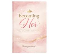 BECOMING HER: The Glow-Up Journal