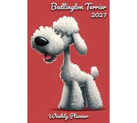 Bedlington Terrier Diary 2027: | A5 Week to View Planner | Weekly Organiser & Appointment Book | Gift for Dog Lovers