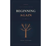 Beginning Again: A Guided Grief Journal for Widowers
