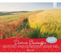 Behütet und getröstet jeden Tag 2027: Inspirierende Bonhoeffer-Zitate und stimmungsvolle Kalenderbilder für ein neues Jahr - Ein wertvolles Geschenk für viele Anlässe