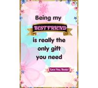 Being My Best Friend Is Really the Only Gift You Need: A Fill-in-the-Blank Memory Journal to Celebrate Your Unforgettable Memories Together
