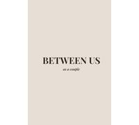 Between Us As A Couple: A Keepsake Journal With Guided Prompts | Meaningful Gift For Couples | Includes 80 Thoughtful Questions
