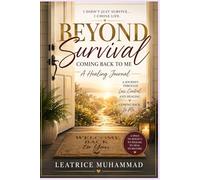 Beyond Survival: Coming Back to Me Healing Journal