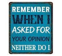 BIRXPMOS Bar Sign Metal Wall Decor Man Cave Humor Remember When I Asked for Your Opinion Vintage Style for Home Office Lounge 8 X 12 in