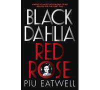 Black Dahlia, Red Rose: A 'Times Book of the Year'