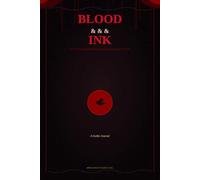 Blood and Ink: A Gothic Lined Journal for Dark Souls, Horror Writers & Creatures of the Night - 120 Pages