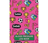 Blood Pressure Log Book: Pink Soccer Theme Weekly BP Journal 6" x 9": Daily 2 Year (104 weeks) Personal Tracker Diary - 4 Readings Per Day for BP Record & Monitoring