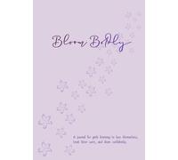 Bloom Boldly: 90 days Edition - A journal for girls learning to love themselves, trust their voice, and shine confidently.