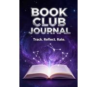 Book Club Journal for Book Lovers - Read, Explore, Track, Reflect, Connect and Review the Books you Read, Keep a Log or Diary of 50 Books, Great for ... Mysteries, Romance, Non-Fiction, Self-Help