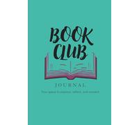Book Club Journal - Read, Explore, Track, Reflect, Connect and Review the Books you Read, Keep a Diary of 50 Books, Book Review