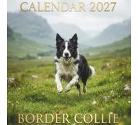 Border Collie Calendar 2027: 12 Months of Intelligence, Energy, and Beautiful Dog Photography