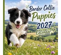 Border Collie Puppies Calendar 2027: Adorable Puppy Photography with Bonus January-March 2028