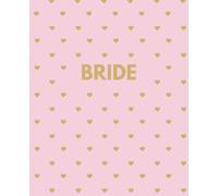 Bride Notebook: A Beautiful Wedding Planner Journal & Keepsake for Brides: Pink & Gold Heart Design | 110 Lined Pages for Wedding Planning, Notes, Checklists & Memories
