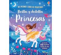 Brillos y destellos - Princesas (Mi primer libro de pegatinas)