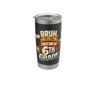 Bruh It's My First Day of 6th Grade Funny Back to School Vaso térmico de acero inoxidable de doble pared