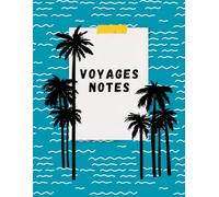Cahier de Notes de Voyage - Journal de Voyage Ligné 200 Pages | Carnet de Route pour Vacances, Road Trip, Aventures & Souvenirs | Travel Notebook 8.5 ... planifier et immortaliser les instants