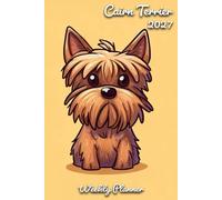 Cairn Terrier Diary 2027: | A5 Week to View Planner | Weekly Organiser & Appointment Book | Gift for Dog Lovers