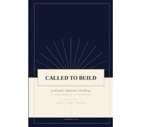 Called to Build: A 90-Day Prayer Journal and Devotional for the Christian Entrepreneur