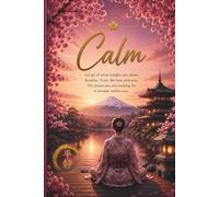 Calm Journal: Let go of what weights you down. Breathe. Trust. Be here and now. The peace you are looking for is already within you.