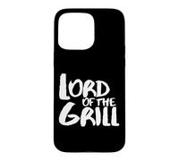 Carcasa para iPhone 15 Pro MAX Lord of The Grill Funny Barbacoa BBQ Lover Men