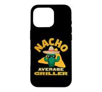 Carcasa para iPhone 16 Pro Nacho Average Griller Funny BBQ Master Broma Juego de Palabras Cita