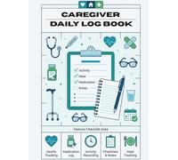 Caregiver Daily Log Book: 31-Days Caregiver Planner for Tracking Medications, Vital Signs, Meals, Mood, Sleep & Behavior - Patient Care Log for Family ... Senior & Dementia Care (CareLog Pro Series)