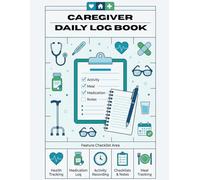 Caregiver Daily Log Book: 31-Days Caregiver Planner for Tracking Medications, Vital Signs, Meals, Mood, Sleep & Behavior - Patient Care Log for Family ... Senior & Dementia Care (CareLog Pro Series)