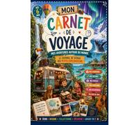 CARNET DE VOYAGE: Carnet de voyage pour enfant à remplir- Journal de voyage et de gratitude vierge pour ado fille / garçon - 100 pages à compléter ... Carnet de Vacances : Lieux visités, repas